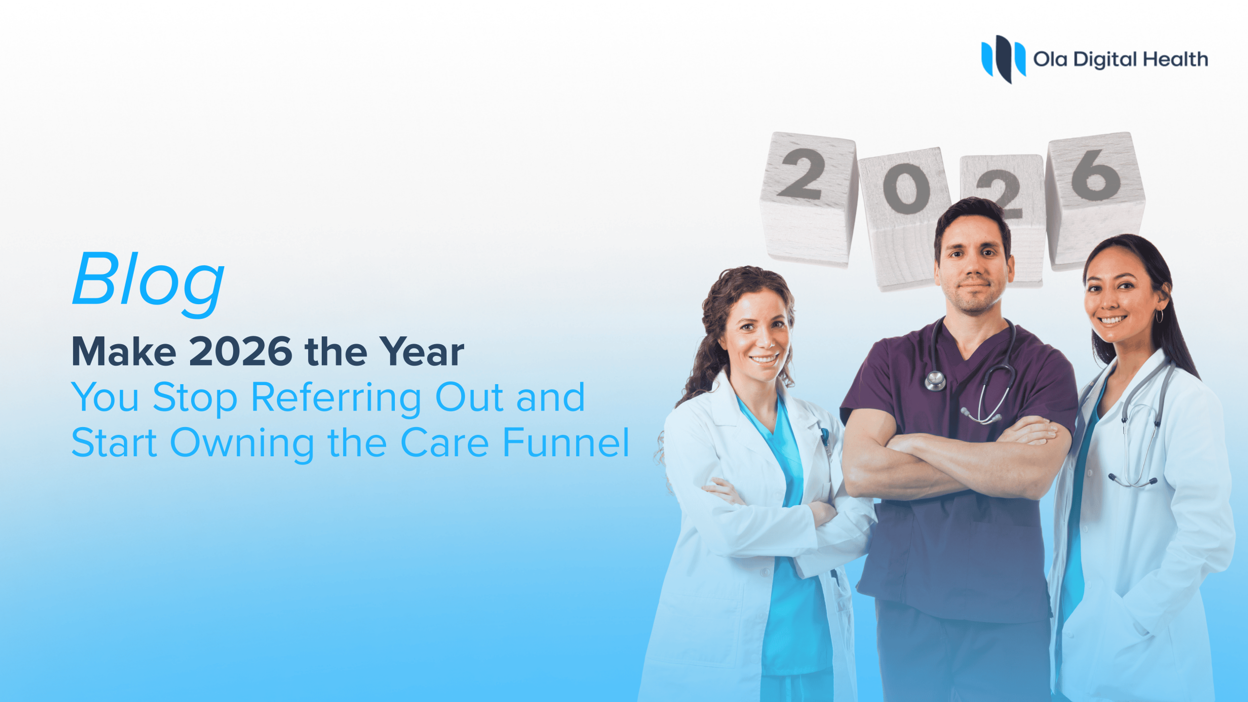 Make 2026 the Year You Stop Referring Out and Start Owning the Care Funnel