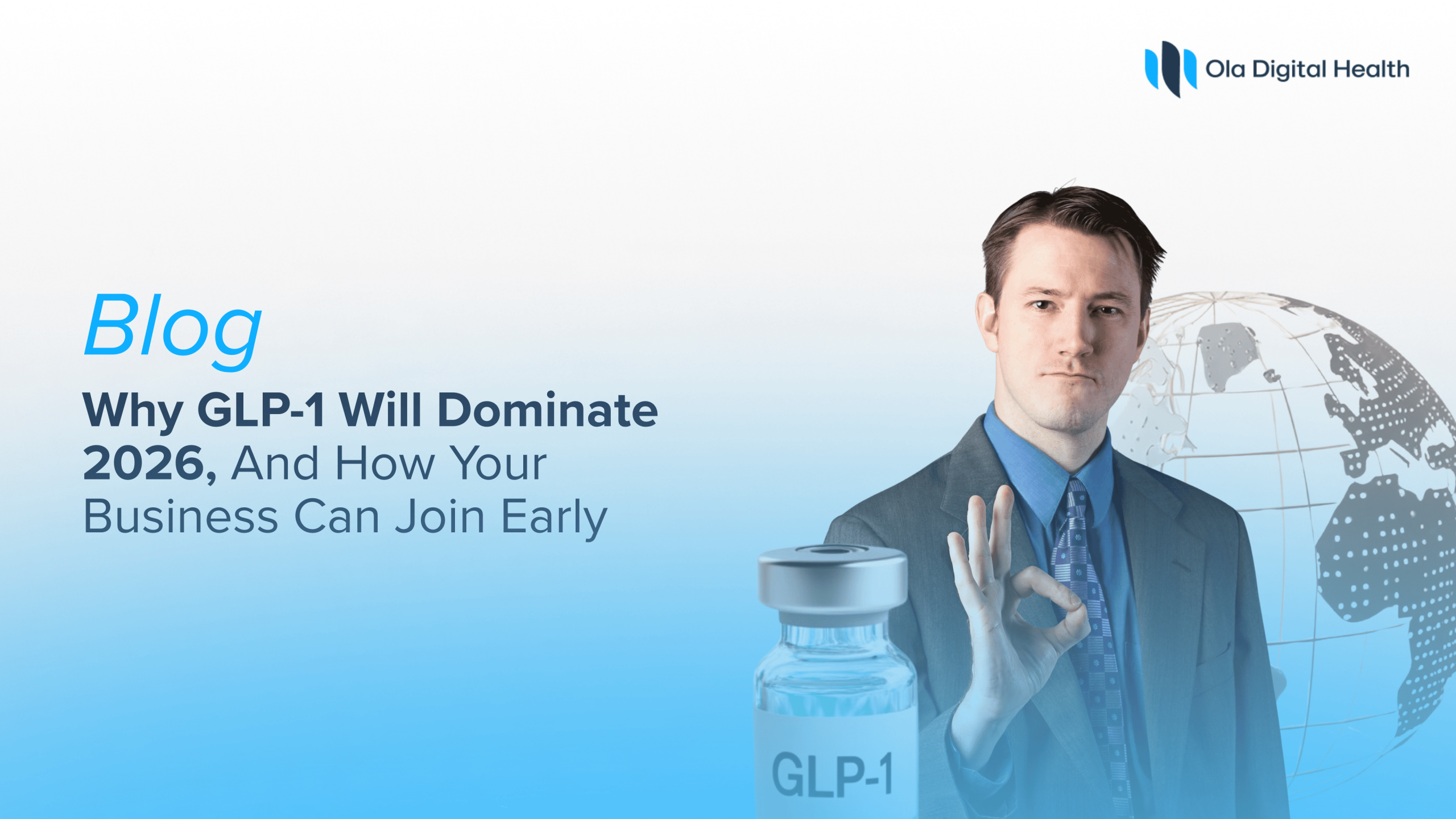 Why GLP-1 Will Dominate 2026, And How Your Business Can Join Early