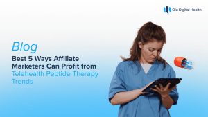 Best 5 Ways Affiliate Marketers Can Profit from Telehealth Peptide Therapy Trends