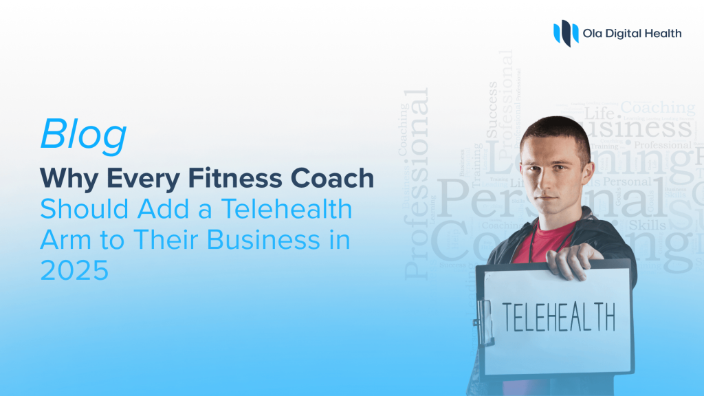 Why Every Fitness Coach Should Add a Telehealth Arm to Their Business in 2025