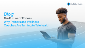The Future of Fitness: Why Trainers Need Telehealth
