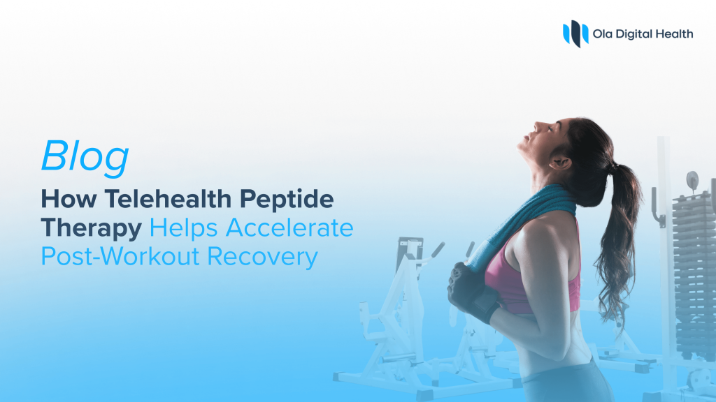 How Telehealth Peptide Therapy Helps Accelerate Post Workout Recovery
